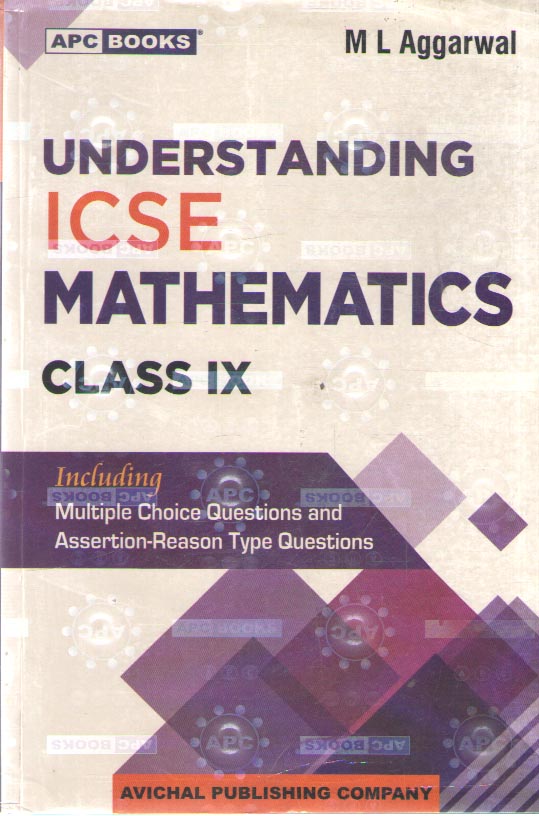 UNDERSTANDING ICSE MATHEMATICS FOR CLASS - 9, BY M. L. AGGARWAL