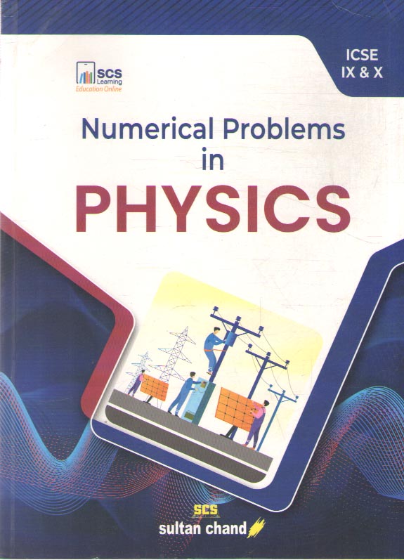 NUMERICAL PROBLEMS IN PHYSICS ICSE FOR CLASS - 9 & 10, BY B. L. DHAR