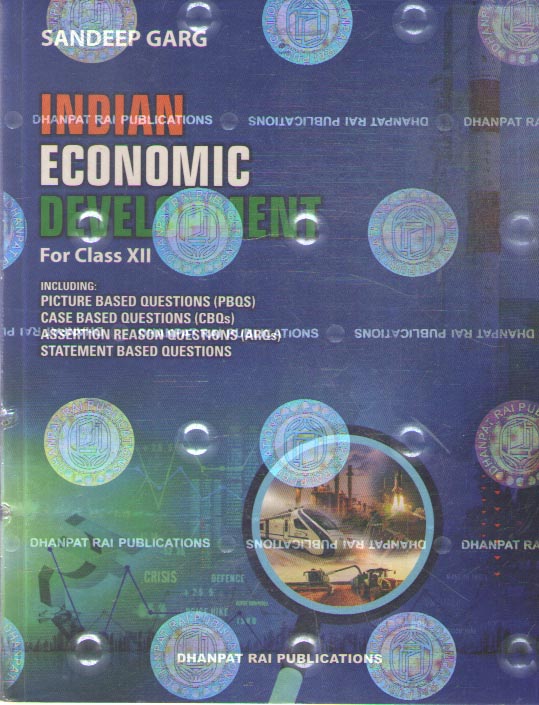 INDIAN ECONOMIC DEVELOPMENT FOR CLASS - 12, BY SANDEEP GARG